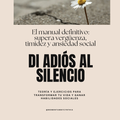 Di adiós al silencio: el manual definitivo para superar timidez, ansiedad social y vergüenza